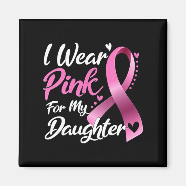 Woman I Wear Pink For My Daughter Breast Cancer Aw Magnet (Front)
