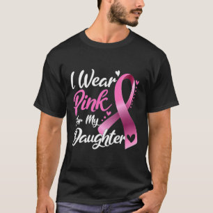 Woman I Wear Pink For My Daughter Breast Cancer Aw T-Shirt