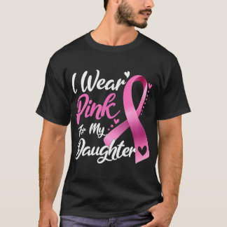Woman I Wear Pink For My Daughter Breast Cancer T-Shirt