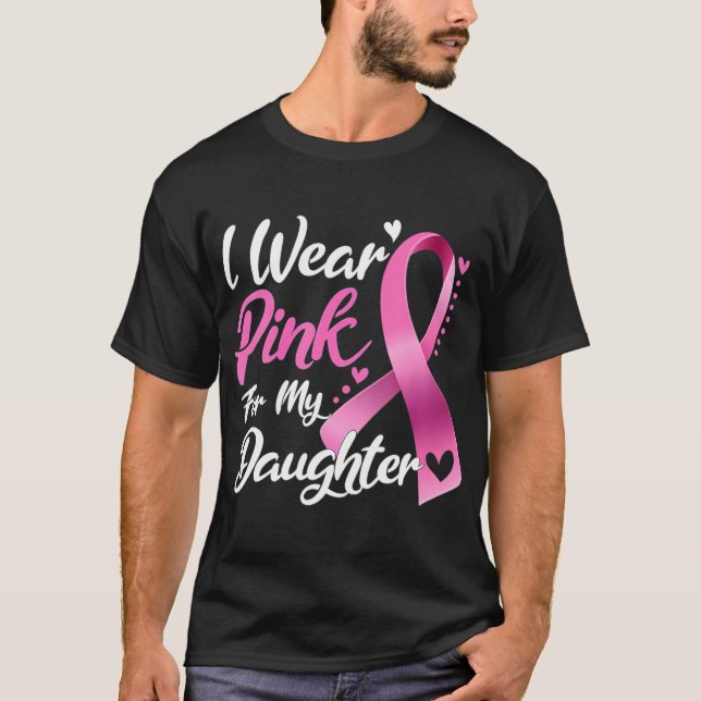 Woman I Wear Pink For My Daughter Breast Cancer T-Shirt (Front)