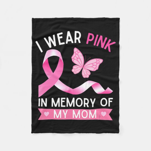Woman I Wear Pink In Memory Of My Mum Breast Cance Fleece Blanket (Front)