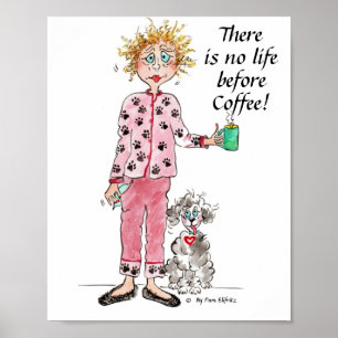 Woman in pyjamas needs her coffee coloured drawing poster