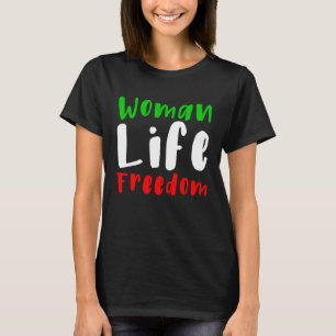 Woman Life Freedom Iran Iranian Patriotic Slogan T-Shirt