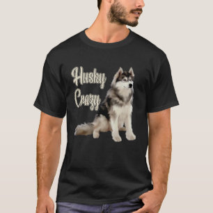 Woman Man Husky Crazy Cool Husky with Cute Mother T-Shirt