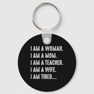 Woman Mum Teacher Wife Tired T Shirt Cute Mum Teac Key Ring