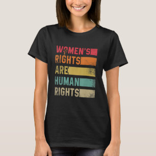 Woman rights are Human rights T-Shirt
