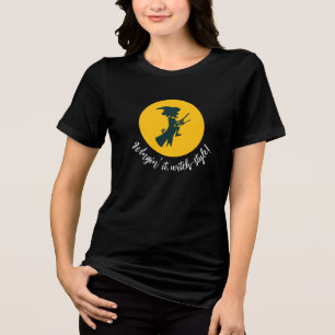 Woman 's T-shirts " Wingin’ it, witch-style "