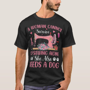 Woman Sewing Alone Dog Sewing Machine Sewing Team T-Shirt