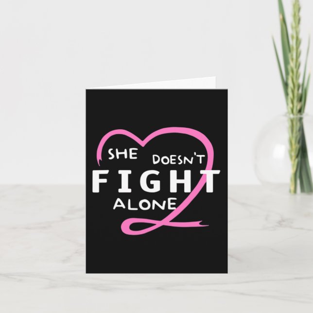 Woman She Doesn't Fight Alone Breast Cancer Awaren Card (Front)