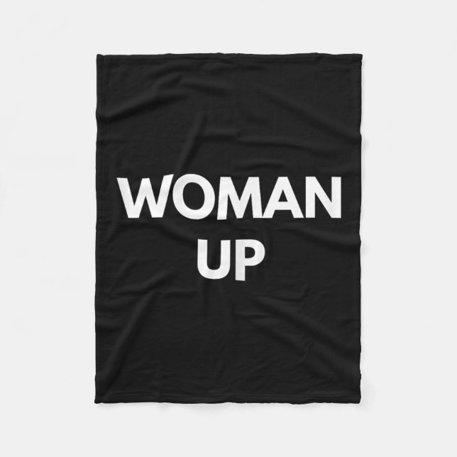 Woman Up - Motivational Feminism Shirts  Fleece Blanket (Front)