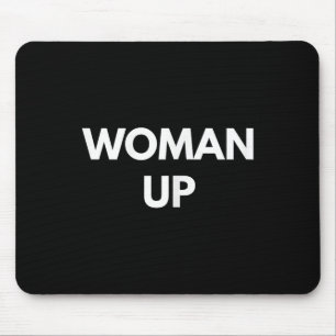 Woman Up - Motivational Feminism Shirts Mouse Mat