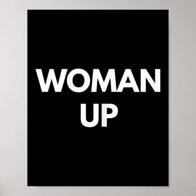 Woman Up - Motivational Feminism Shirts  Poster (Front)