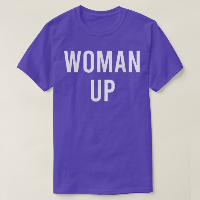 Woman UpFeminist Girl Power Feminism Motivational  T-Shirt (Design Front)