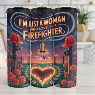 Woman Who Loves Her Firefighter Thermal Tumbler