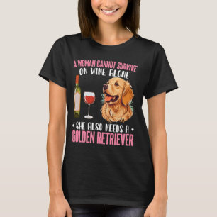 Woman Wine She Needs Golden Retriever Dog T-Shirt