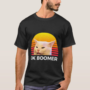 Woman Yelling At Table Dinner Funny Cat Ok Boomer T-Shirt