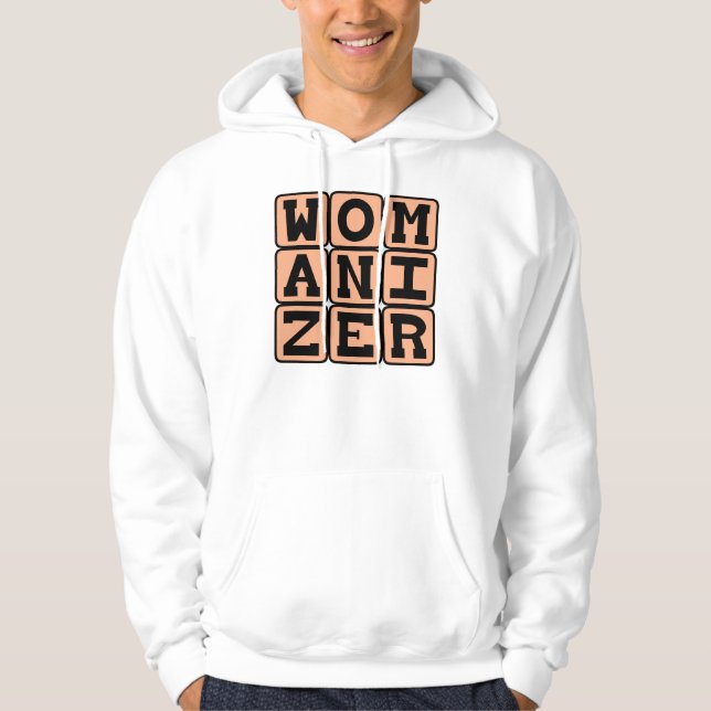 Womanizer, Male Chauvinist Hoodie (Front)