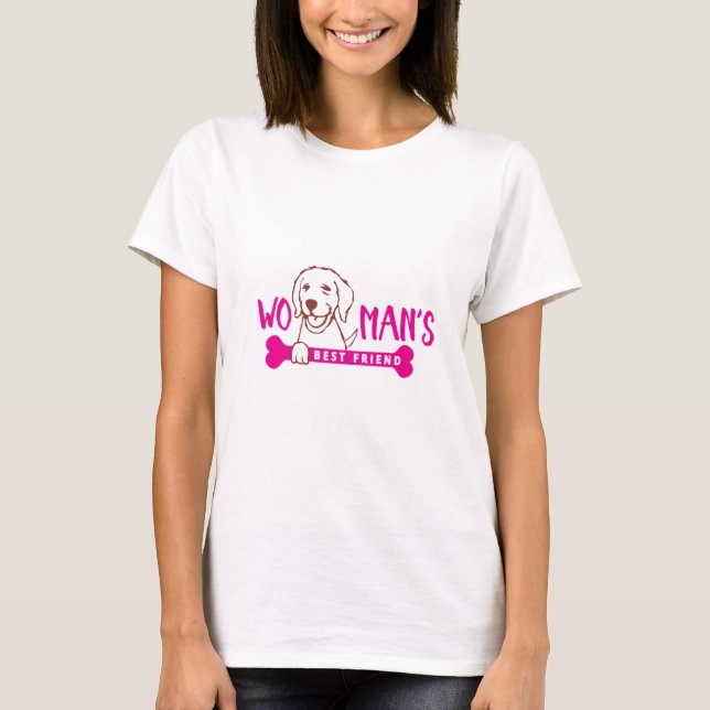 Woman's Best Friend - Dog Shirt (Front)
