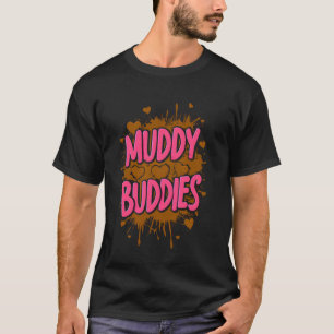 Womans Buddies Muddy Mud Run Mudding Running Girls T-Shirt