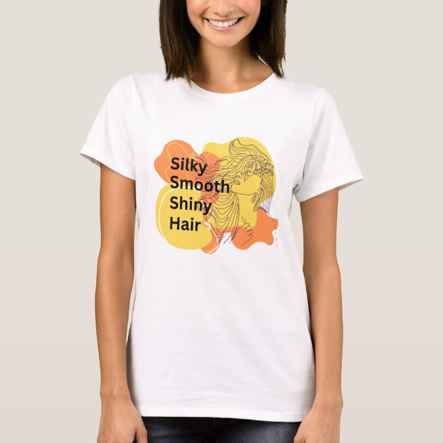 Woman's Confidence- Shiny Smooth and Silky Hair  T-Shirt (Front)