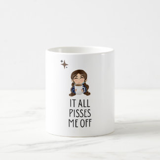 Woman's "It all pisses me off" mug