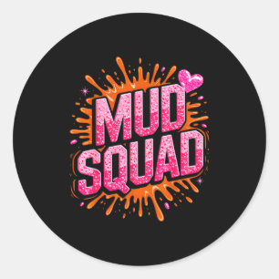 Womans Muddy Mud Run Squad Mudding Running Girls T Classic Round Sticker