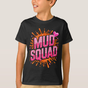 Womans Muddy Mud Run Squad Mudding Running Girls T T-Shirt
