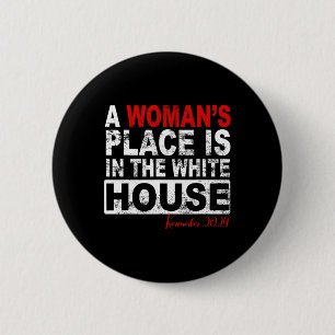 Woman's Place Is In The White House Womens Kamala 6 Cm Round Badge