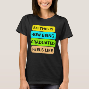 Womans T-Shirt black SO_THIS_IS_HOW_BEING_GRADUATE
