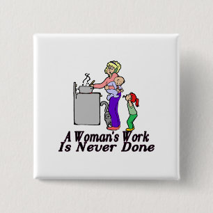 Woman's Work Is Never Done 15 Cm Square Badge