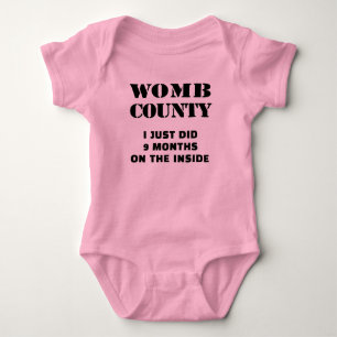 Womb County I Just Did 9 Months Funny Baby Bodysuit