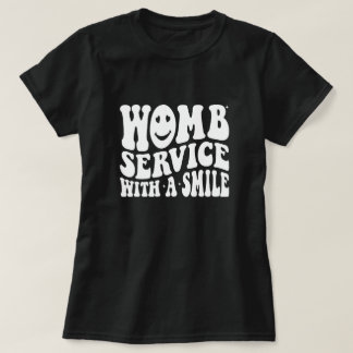 Womb Service with a Smile Labour and Delivery T-Shirt