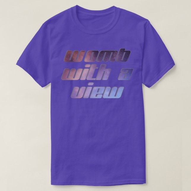 Womb with a view T-Shirt (Design Front)