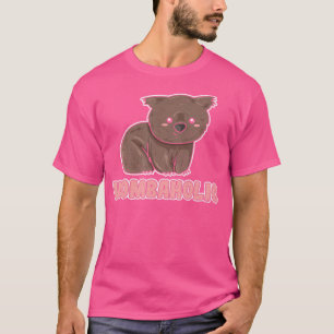 Wombaholic Quote For A Wombat Nerd T-Shirt