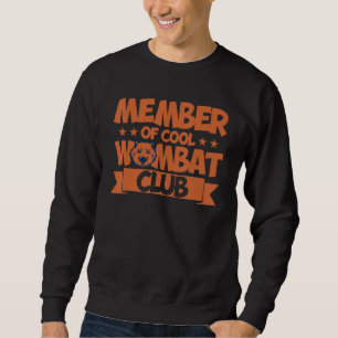 Wombat Member Of Cool Wombat Club Wombat Lover Sweatshirt