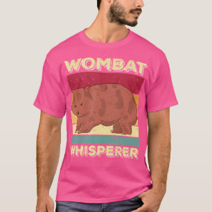 Wombat Whisperer Funny Wombat Saying T-Shirt