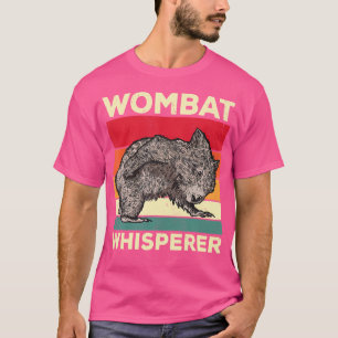 Wombat Whisperer Funny Wombat Saying T-Shirt