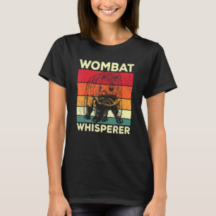 Wombat Whisperer  Wombat Saying Design T-Shirt