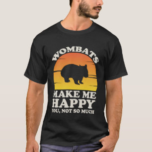 Wombats Make Me Happy Wombat Clothes Wombat T-Shirt