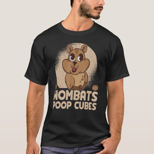 Wombats Poop Cubes For A Wombats  1 T-Shirt (Front)