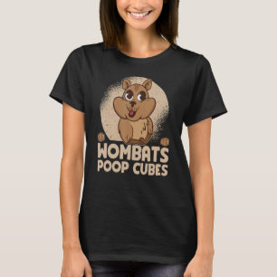 Wombats Poop Cubes For A Wombats  1 T-Shirt