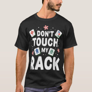 Women39S Dont Touch My Rack Funny Mahjong Game T-Shirt