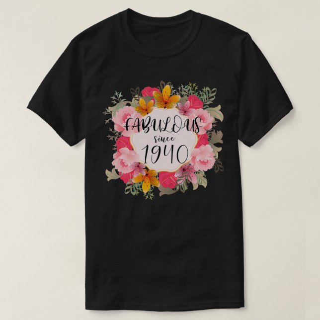 Women 82 Years Old Fabulous Since 1940 Happy 82nd  T-Shirt (Design Front)