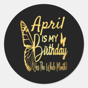 Women April Birthday For Women April Is My Birthda Classic Round Sticker
