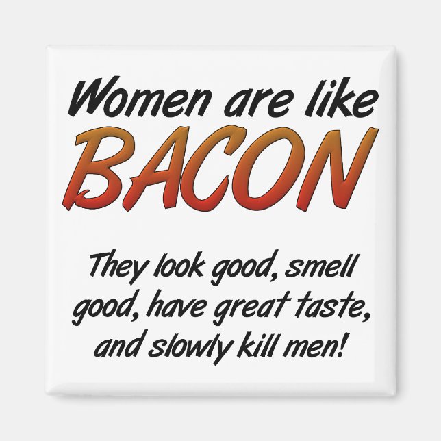 Women Are Bacon Funny Magnet (Front)