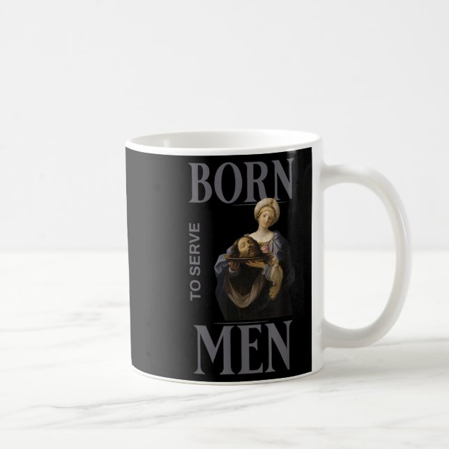 Women Are Born To Serve Men Christian Boss Girl Mo Coffee Mug (Right)