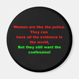 Women Are Like The Police Refrigerator Magnet