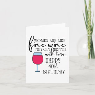 Women Are Like Wine 40th Birthday Card