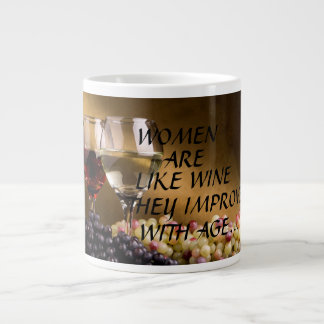"WOMEN ARE LIKE WINE THEY IMPROVE WITH AGE" MUG