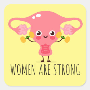 Women Are Strong / Uterus Puns / Uterus Jokes Square Sticker